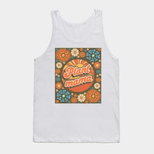 Mother day plant lover groovy sarcastic quote Plant mama Tank Top